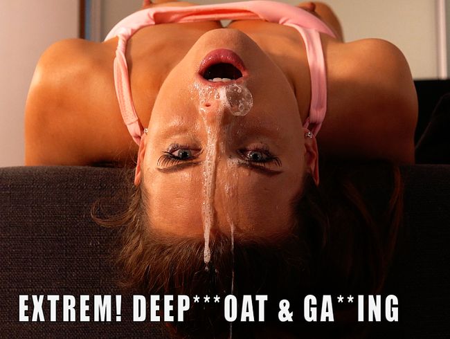 s*xynaty Porno Video: EXTREM! deep***oat & GAGGING